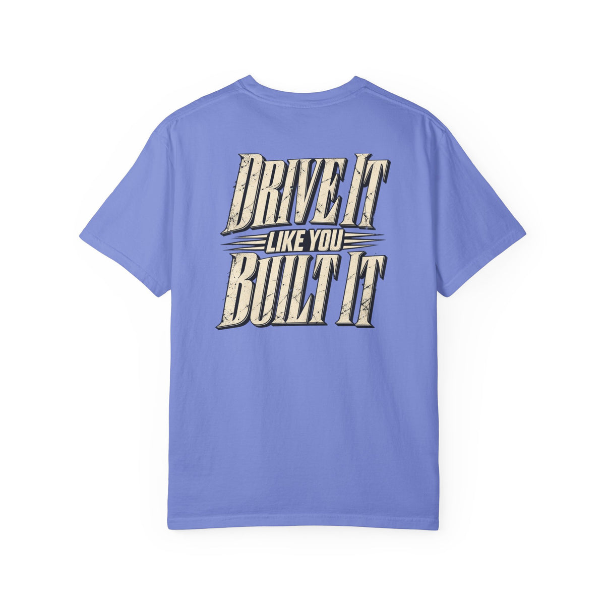Drive It Like You Built It T-Shirt | Vintage Racing