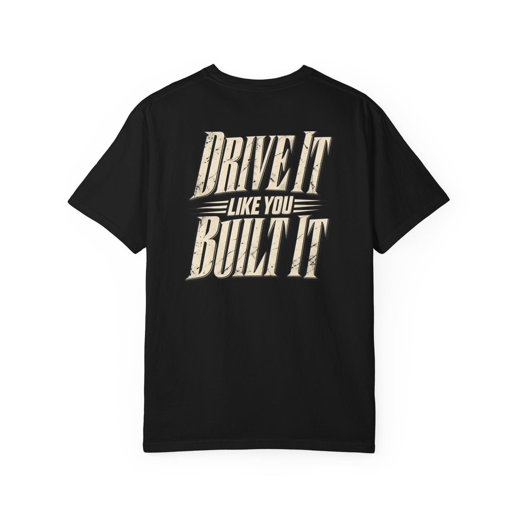 Drive It Like You Built It T-Shirt | Vintage Racing