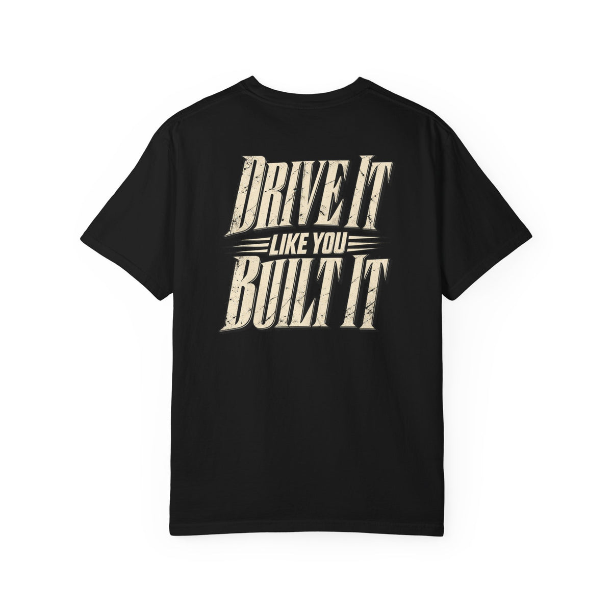 Drive It Like You Built It T-Shirt | Vintage Racing