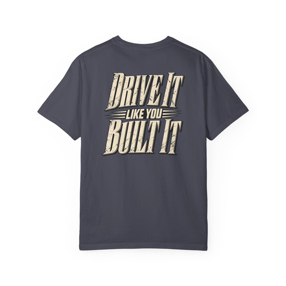 Drive It Like You Built It T-Shirt | Vintage Racing