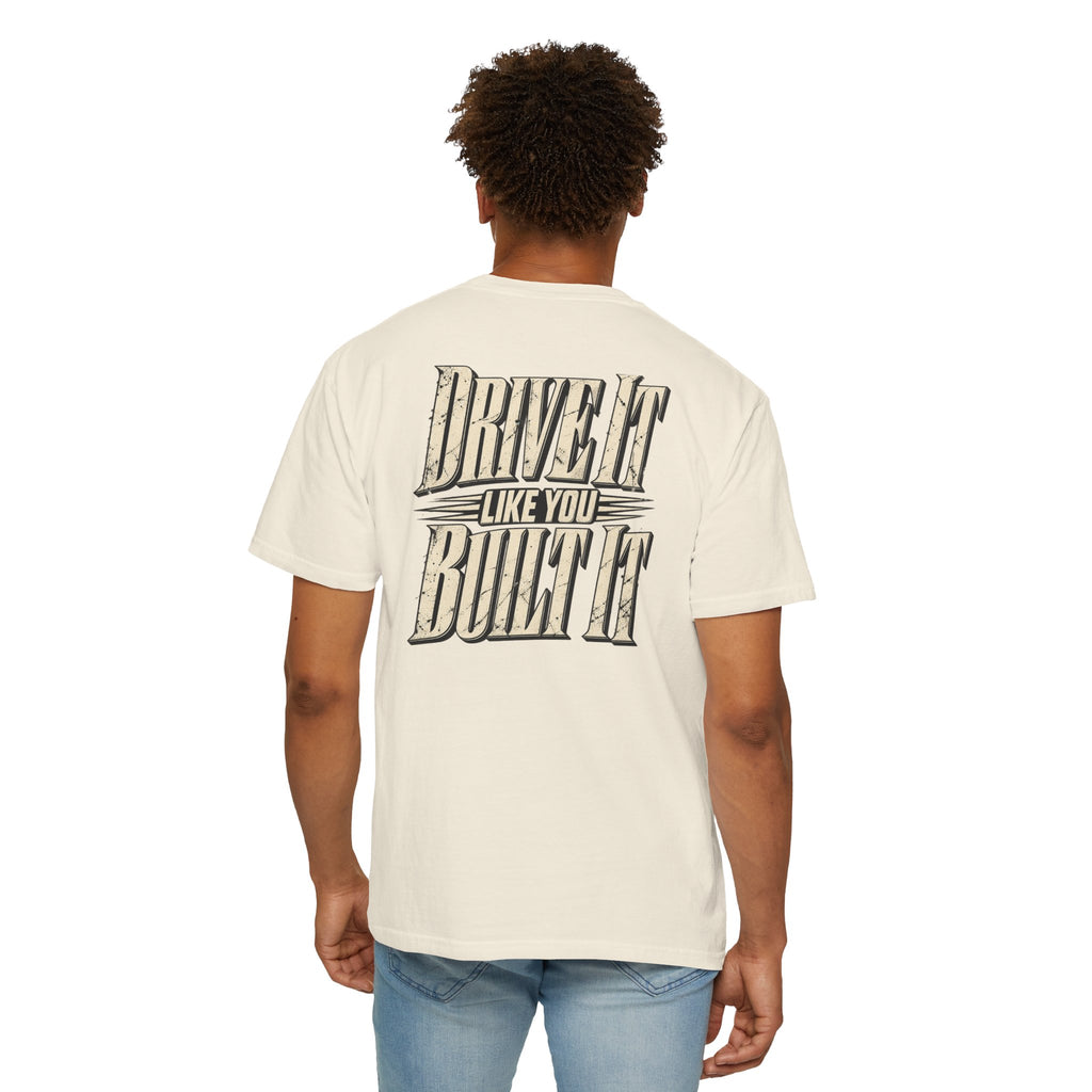 Drive It Like You Built It T-Shirt | Vintage Racing