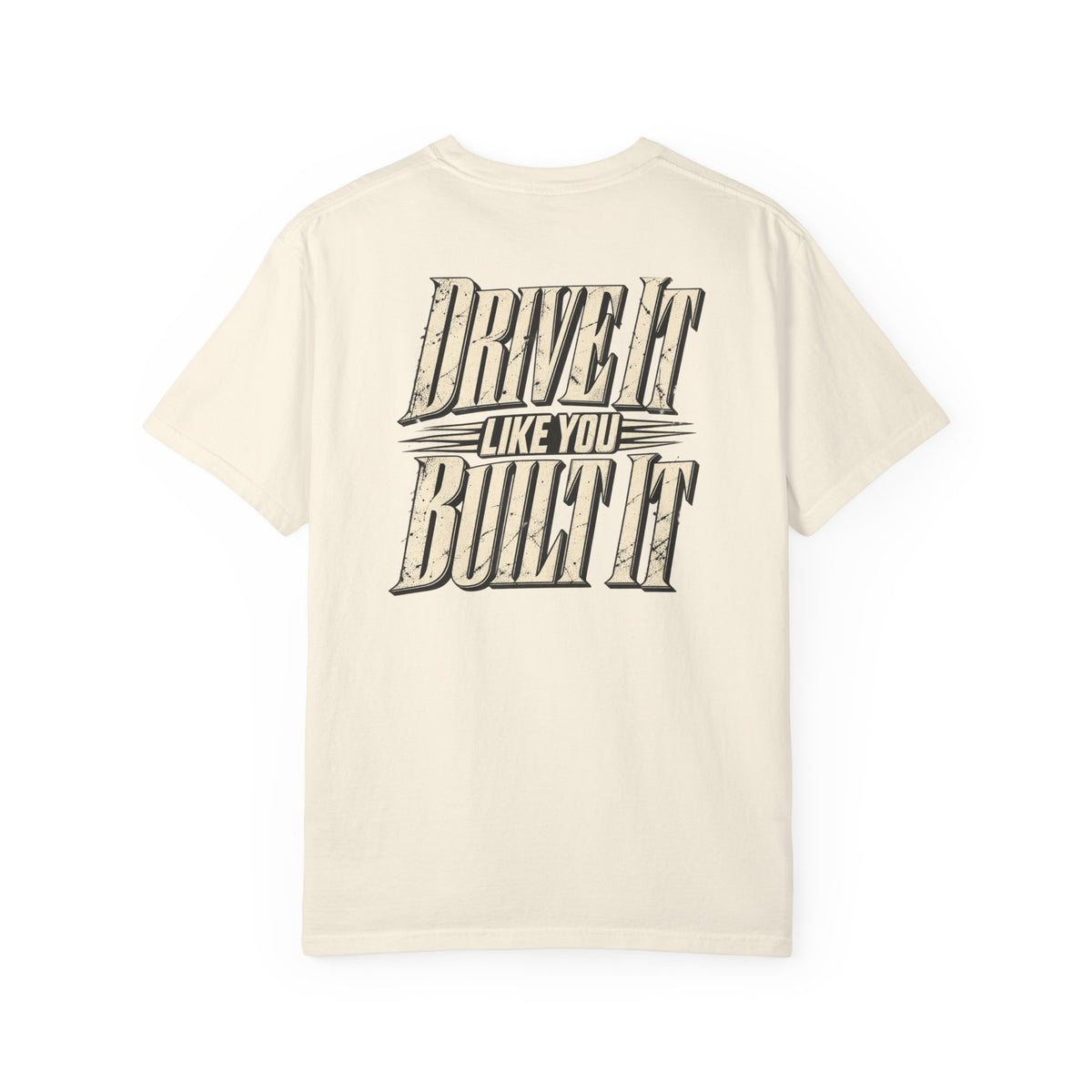 Drive It Like You Built It T-Shirt | Vintage Racing
