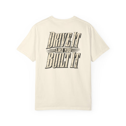 Drive It Like You Built It T-Shirt | Vintage Racing