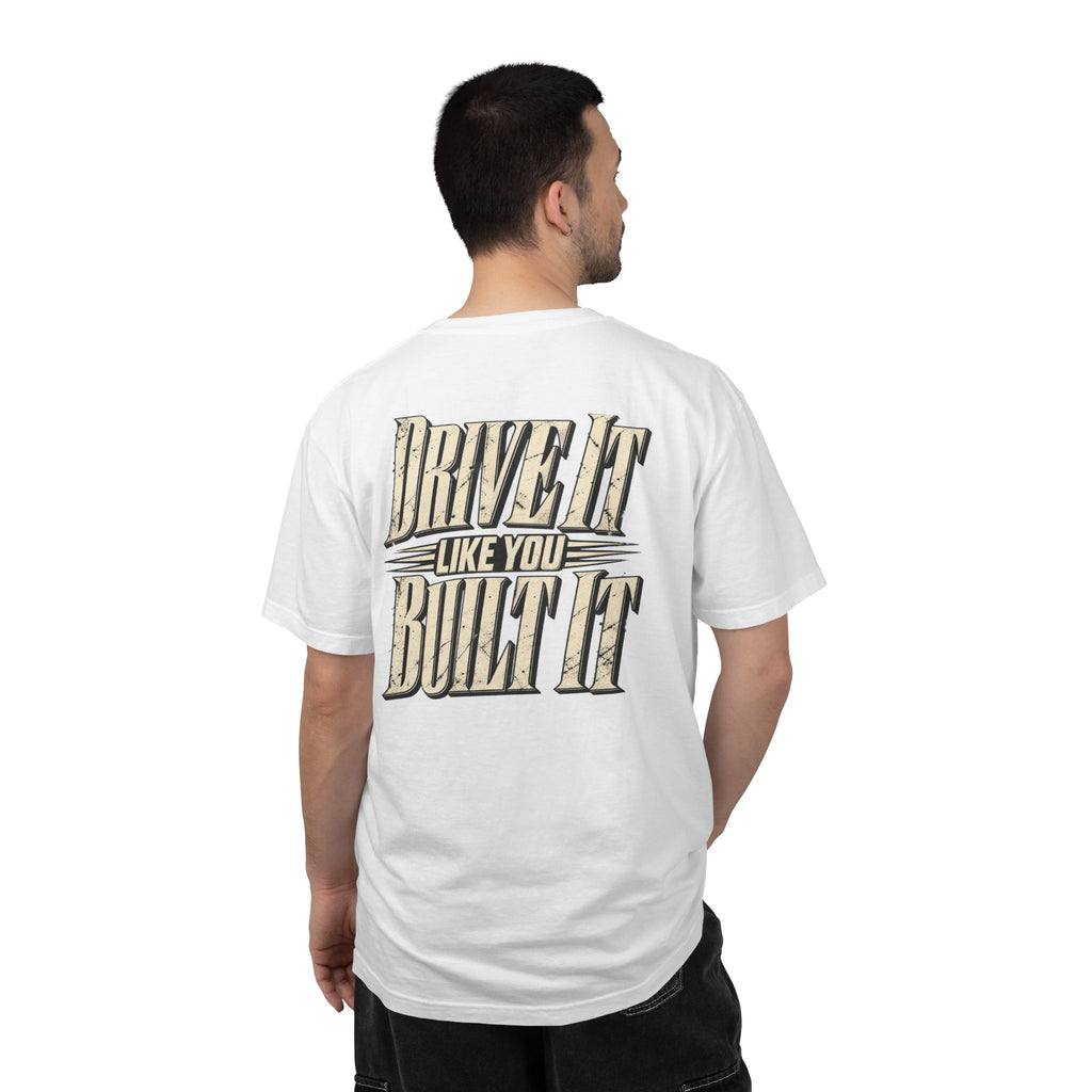 Drive It Like You Built It T-Shirt | Vintage Racing