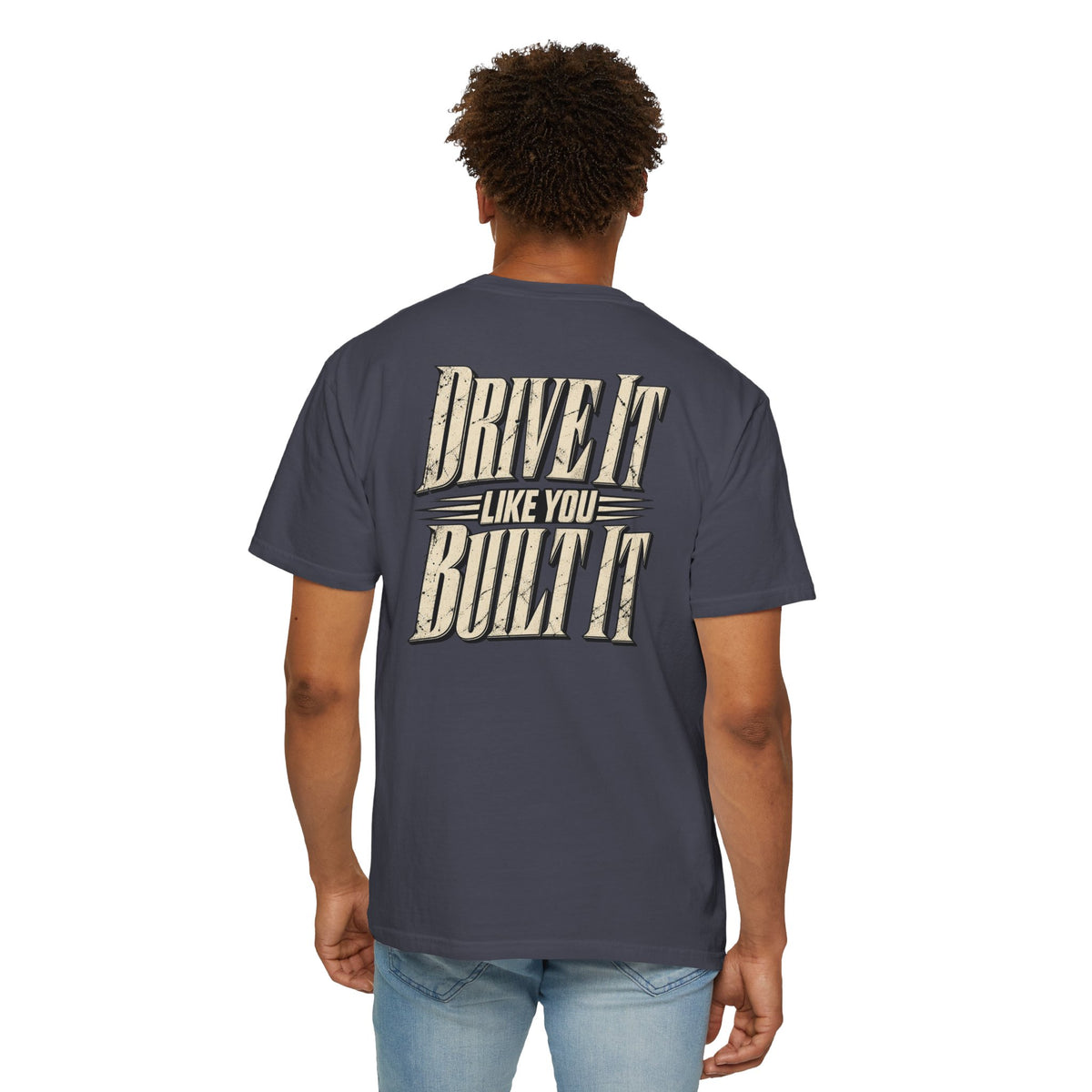 Drive It Like You Built It T-Shirt | Vintage Racing