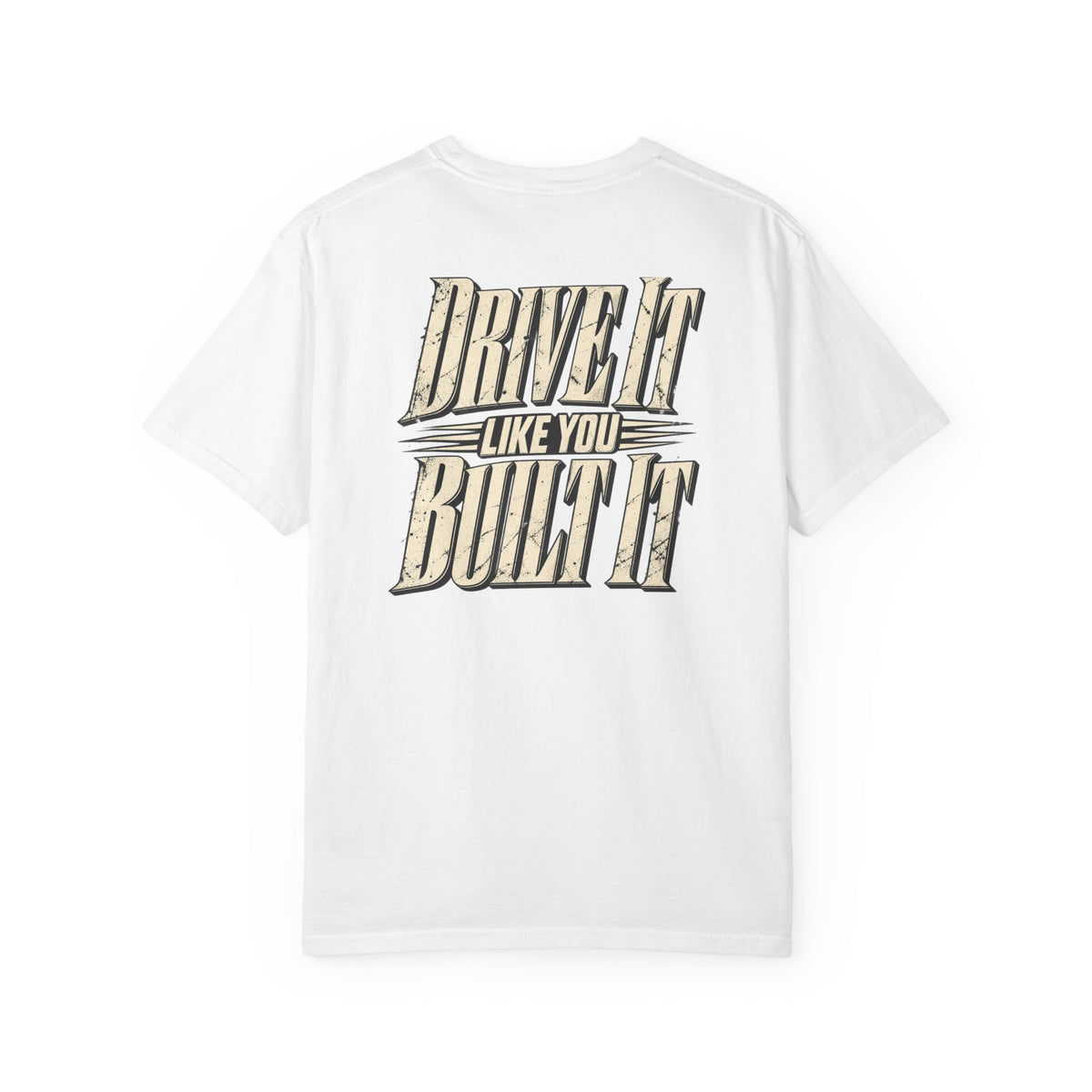 Drive It Like You Built It T-Shirt | Vintage Racing