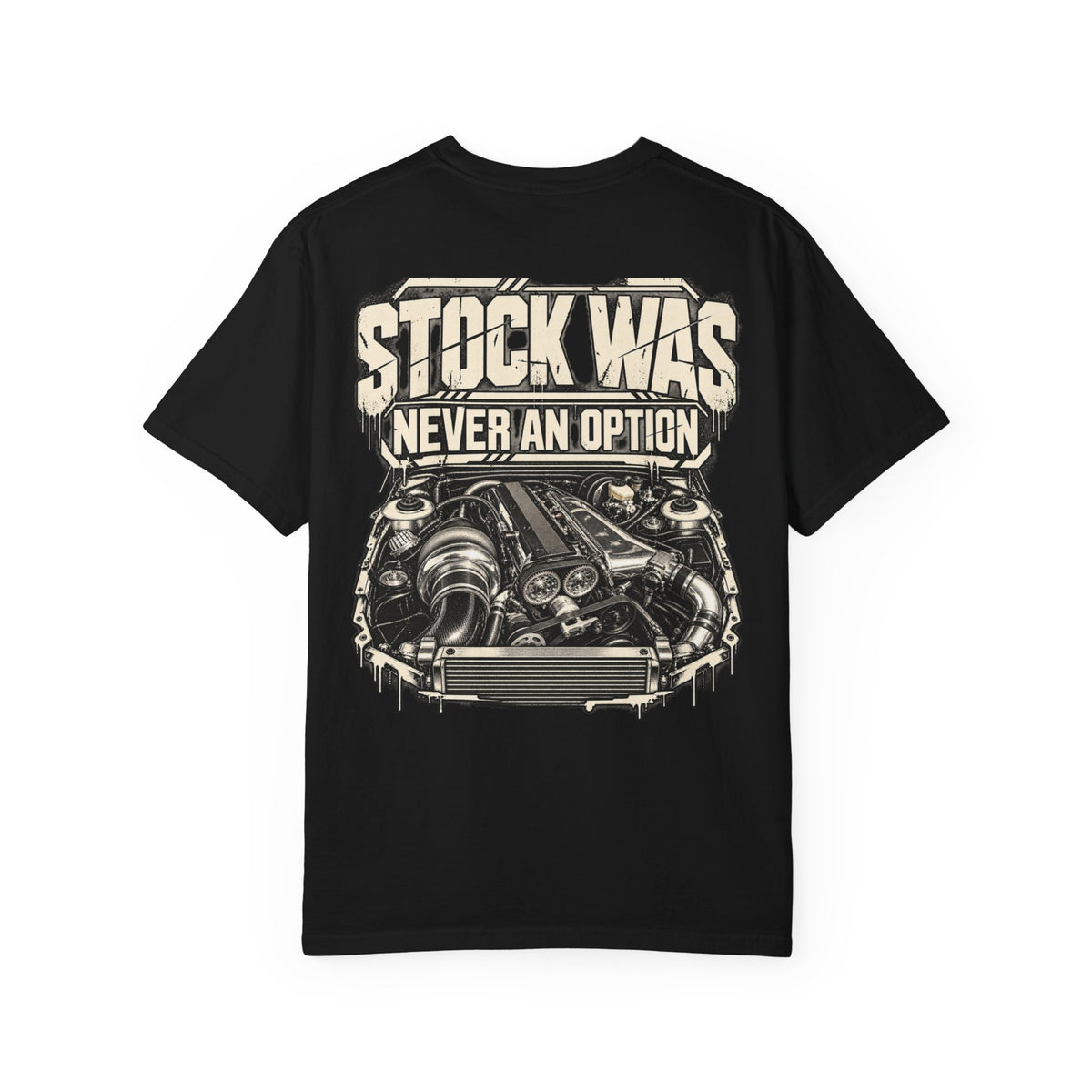Stock Was Never An Option T-shirt | Engine Illustration, Car Enthusiast